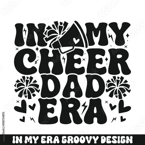 In my cheer dad era groovy retro, cheer family groovy svg designs