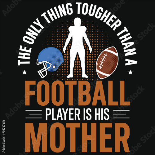 The only thing tougher than a football player rugby tshirt design photo