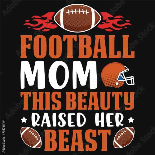 Football mom this beauty raised her beast rugby tshirt design