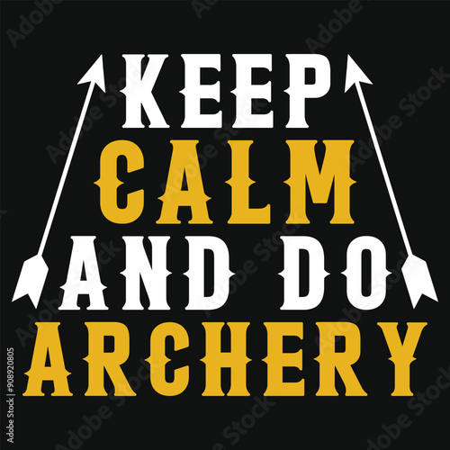 Keep calm and do archery typography tshirt design
