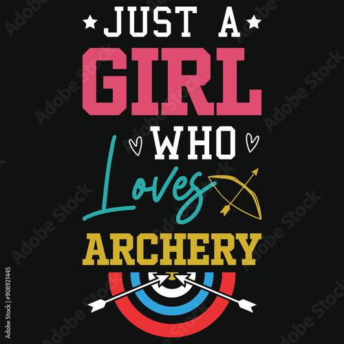 Just a girl who loves archery typography tshirt design