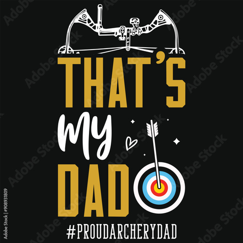 That's my dad archery playing tshirt design
