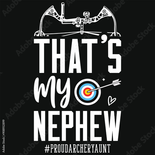 That's my nephew archery playing tshirt design