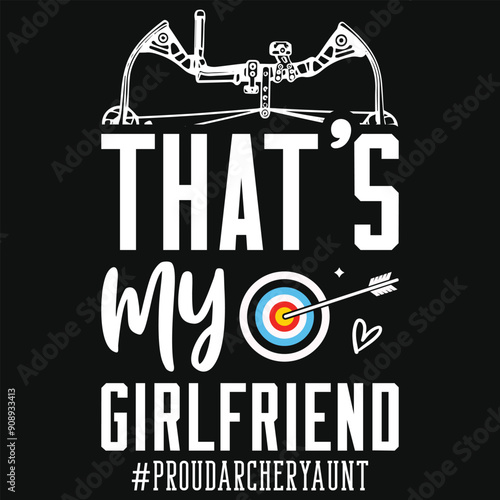 That's my girlfriend archery playing tshirt design