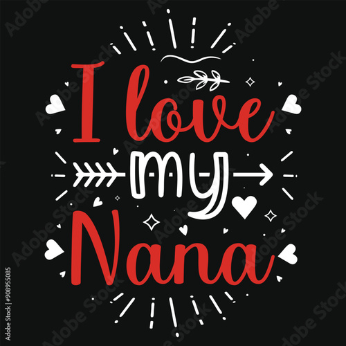 I love my nana typography tshirt design