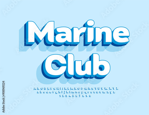 Vector modern sign Marine Club. Stylish 3D Font. Artistic Alphabet Letters and Numbers set