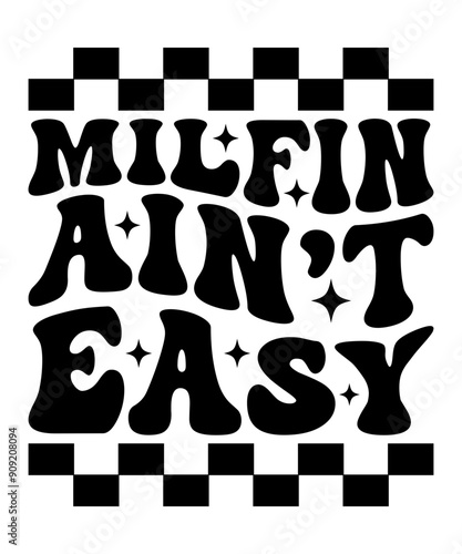 MILFIN AIN,T EASY Groovy SVG, Bundle, hippie svg, aesthetic svg, inspirational svg, motivational svg, trendy svg, retro svg, svg files wavy text	
 photo