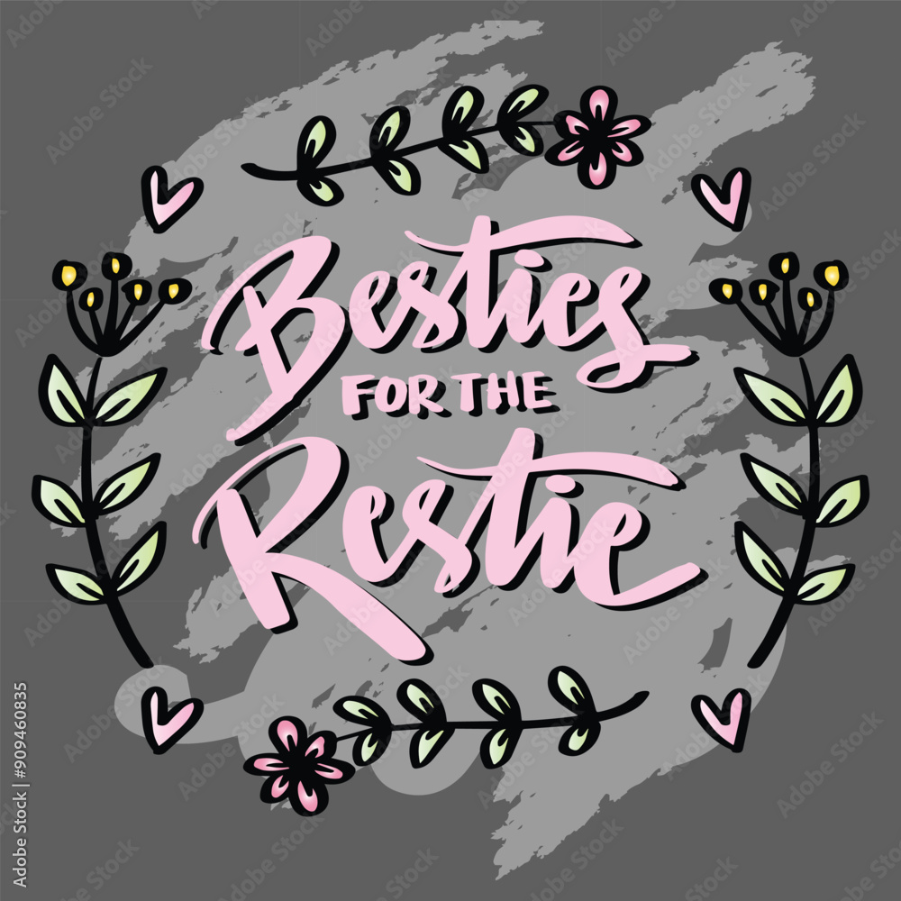 Besties for the restie. Hand drawn lettering phrase. Modern brush calligraphy. Vector illustration. Besties for the restie. Hand drawn lettering phrase. Modern brush calligraphy. Vector illustration.