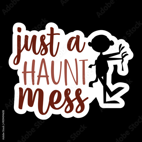 Just A Haunt Mess