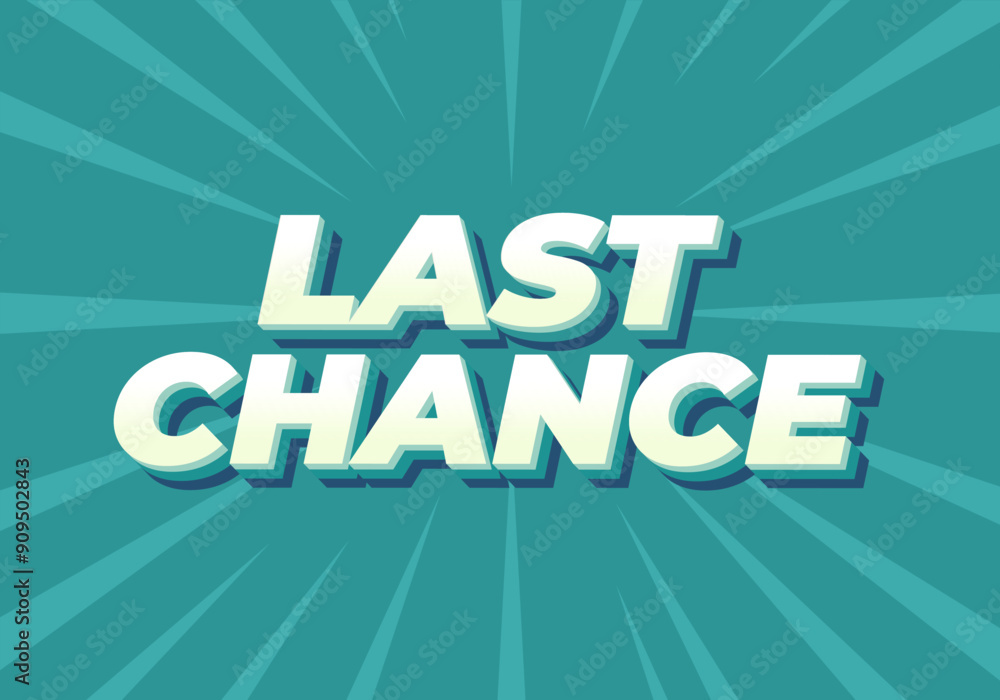 Last chance. Text effect in 3d style with good colors Last chance. Text effect in 3d style with good colors
