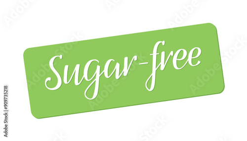 Sugar-free. Hand lettering. Inscription in English. White text on green label. Food ingredients label, nutritional information. Healthy eating. No added sugar. Organic. Natural. Diet-friendly.