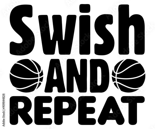 Swish And Repeat Svg,Basketball Svg,Basketball Cricut,Basketball Mascot Svg,Basketball Team Shirt,Template,Cut File Cricut,Silhouette