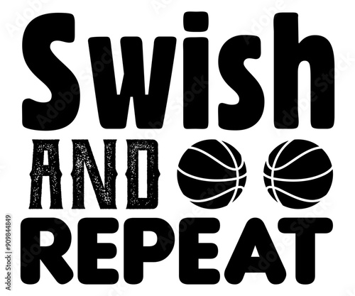 Swish And Repeat Svg,Basketball Svg,Basketball Cricut,Basketball Mascot Svg,Basketball Team Shirt,Template,Cut File Cricut,Silhouette