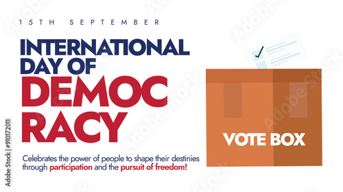 International Day of Democracy. 15 September Democracy day celebration web banner with ballot box, vote paper. The day encouraging governments to strengthen and consolidate democracy. Template design.