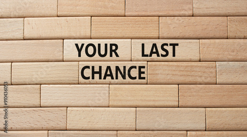 Your last Chance symbol. Concept words Your last Chance on wooden blocks. Beautiful wooden background. Business and Your last Chance concept. Copy space. photo