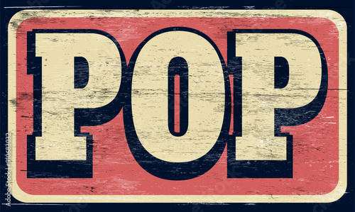 Aged vintage pop sign on wood