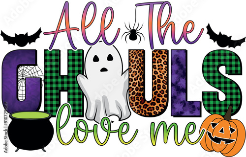 All The Ghuuls Love Me, Halloween Design