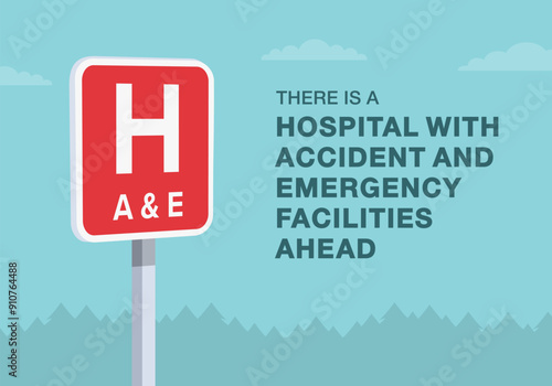 Safe driving tips and traffic regulation rules. British "hospital with accident and emergency facilities ahead" road sign. Close-up view. Flat vector illustration template.
