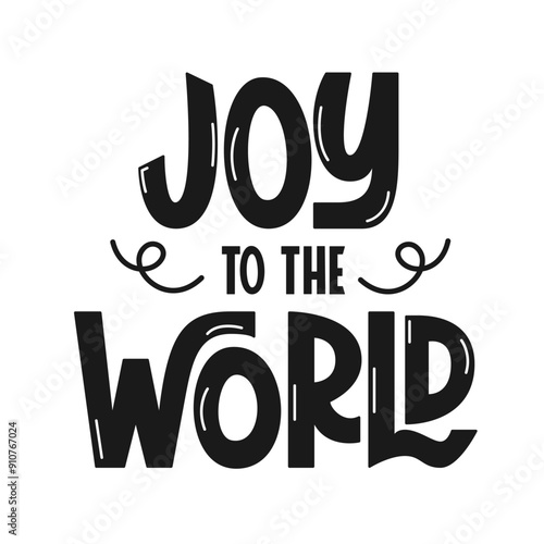 Joy to the World Handwritten Phrase. Vector Hand Lettering of Quote for Print, Banner, Greeting Card.