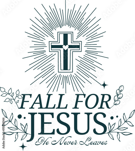 Fall For Jesus He Never Leaves - Green Inspirational Cross Design
