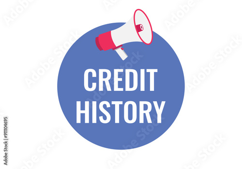 credit history button, banner, label, template for website. credit history text with colorful megaphone icon
