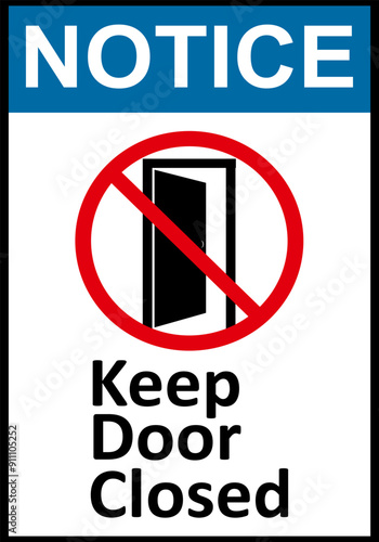 Keep door closed sign. Make sure door is closed after passing through it. Provide security, maintain temperature conditions, prevent the spread of smoke or fire. Prevent unauthorized access.