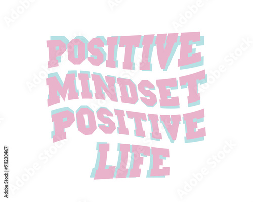 Positive minset text. Inspirational quote typography.