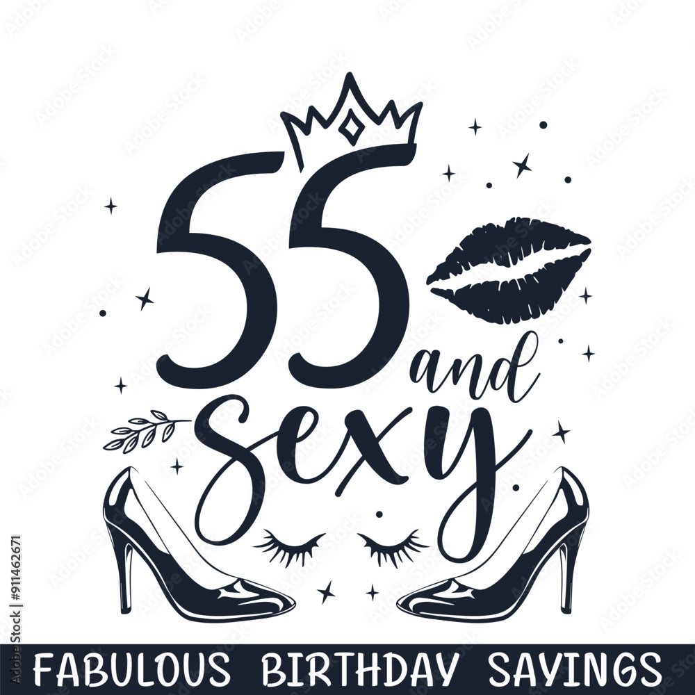 Fifty five and sexy birthday sayings, happy birthday age svg designs Fifty five and sexy birthday sayings, happy birthday age svg designs