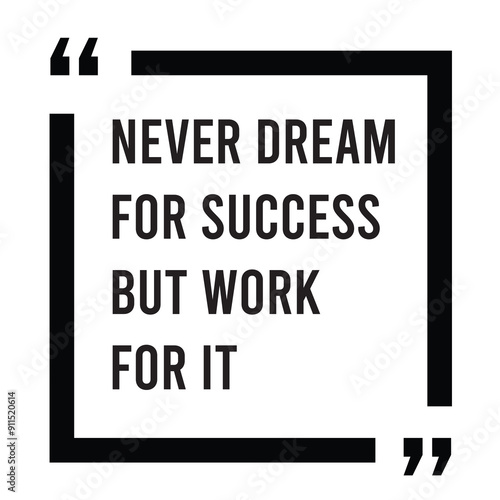 never dream for success but work for it inspirational quote, motivational quotes, illustration lettering quotes