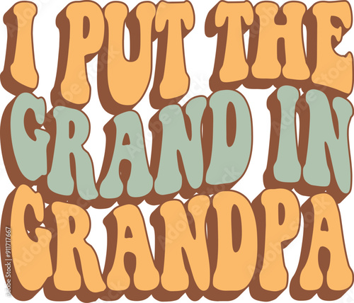 i put the grand in grandpa