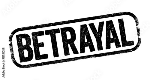 Betrayal - the action of betraying one's country or a person, treachery, text stamp concept background