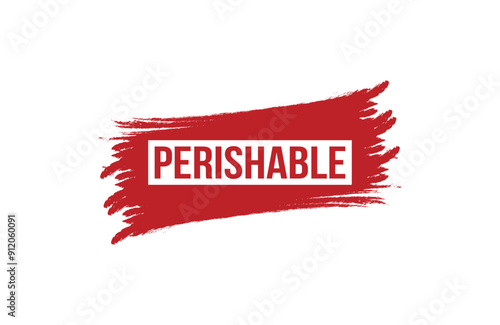 Brush style perishable red banner design isolated on white background.