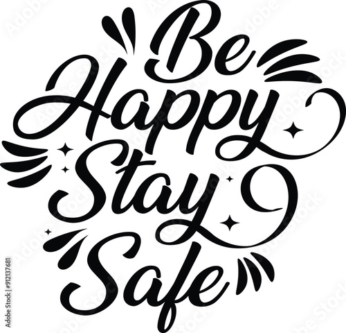Be happy stay safe typography t-shirt design