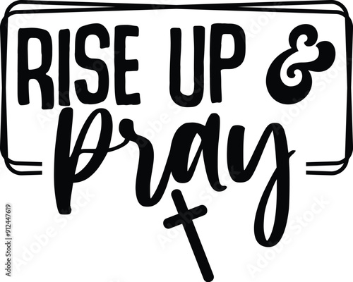 Rise up & pray