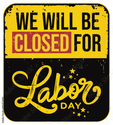 Closed for Labor Day sign, printable, template, card, 
background, office closed for labor day sign, vector, 
signage, Labor day clipart, hand lettering, 
banner, poster, USA
