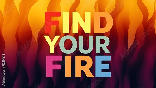Wallpaper Mural Find Your Fire colorful background and text (T-shirt Design Motivational Quote, Illustration ,Typography) Torontodigital.ca