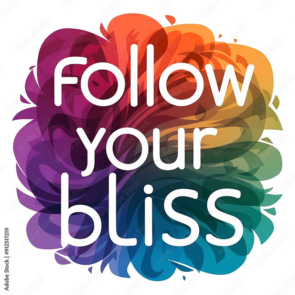 Follow Your Bliss colorful background and text (T-shirt Design Motivational Quote, Illustration ,Typography) Follow Your Bliss colorful background and text (T-shirt Design Motivational Quote, Illustration ,Typography)