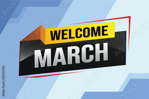 welcome march word text concept icon logo sign symbol vector note 3d style for use landing page, template, social media, web, mobile app, poster, banner, flyer, background, gift card, coupon

