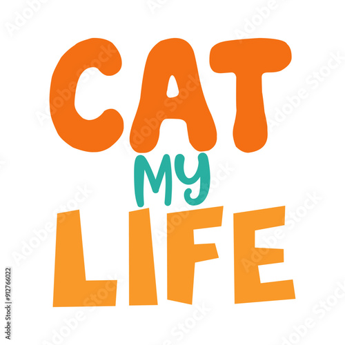 Cat My Life T-Shirt Design Lover