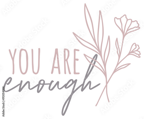 You Are Enough | Floral Line Art | Daily Affirmations | Mental Health Positivity | Vector Illustration
