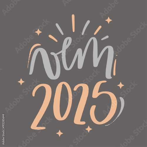 Vem 2025. Come 2025 in brazilian portuguese. Modern hand Lettering. vector.
