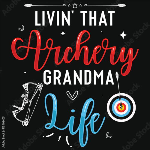 Livin that archery grandma life archery shooting typography tshirt design