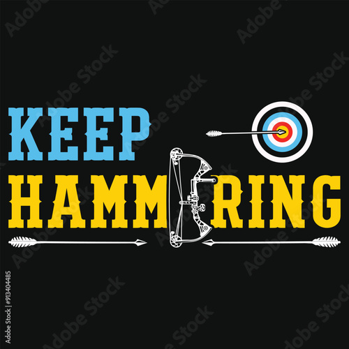 Keep hammering archery shooting typography tshirt design