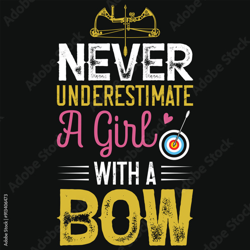 Never underestimate a girl with a bow archery shooting typography tshirt design