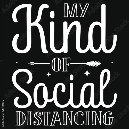 My kind of social distancing archery shooting typography tshirt design