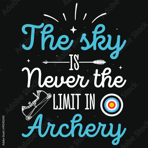 The sky is never in archery archery shooting typography tshirt design