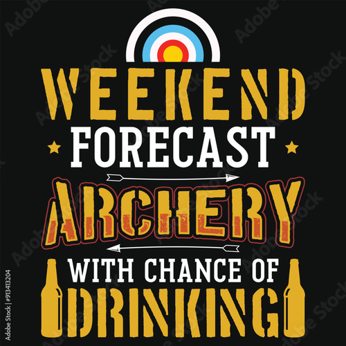 Weekend forecast archery archery shooting typography tshirt design