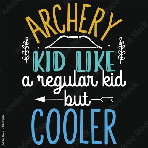 Archery kid like a regular kid but cooler archery shooting typography tshirt design