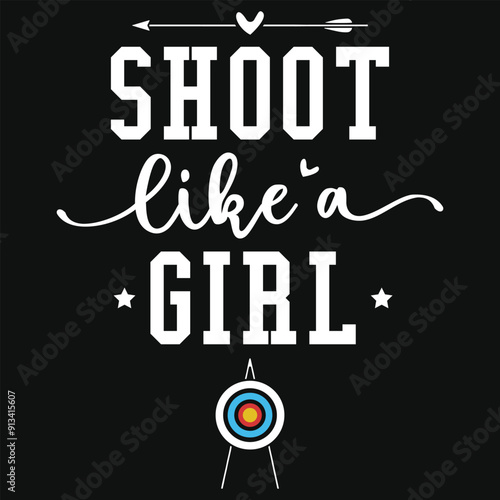 Shoot like a girl archery typography tshirt design