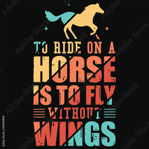 To ride on a horse is to fly without wings horses riding horses jumping typography tshirt design